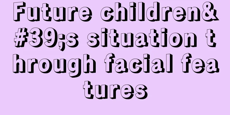 Future children's situation through facial features