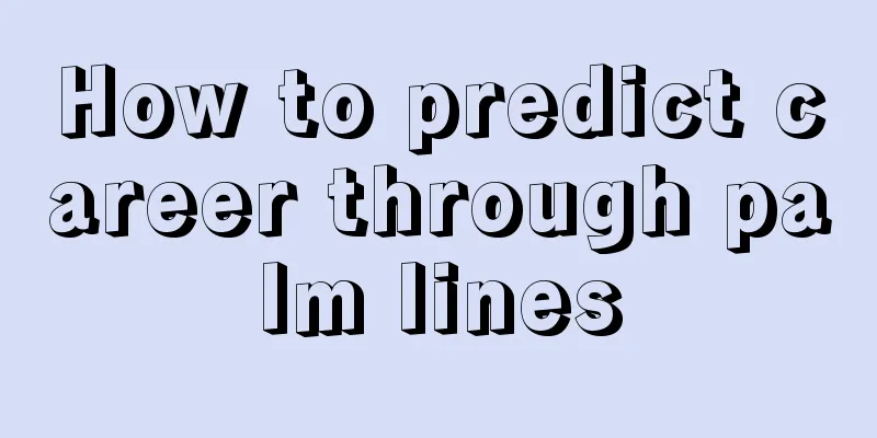 How to predict career through palm lines