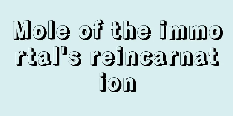 Mole of the immortal's reincarnation