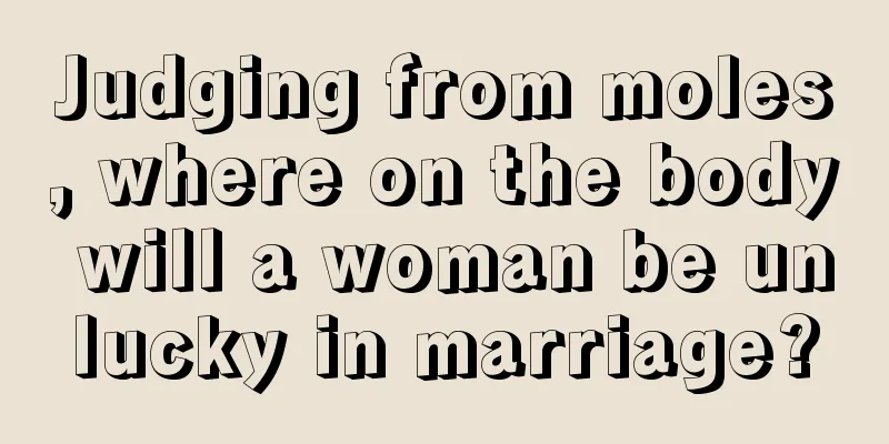 Judging from moles, where on the body will a woman be unlucky in marriage?