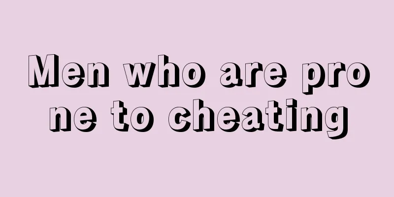 Men who are prone to cheating