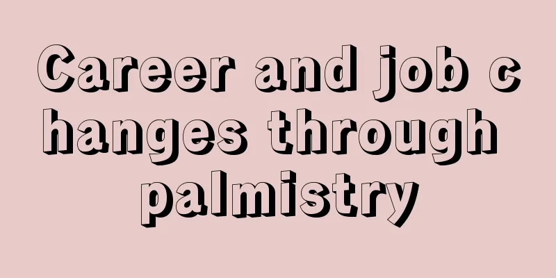 Career and job changes through palmistry