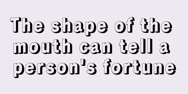 The shape of the mouth can tell a person's fortune