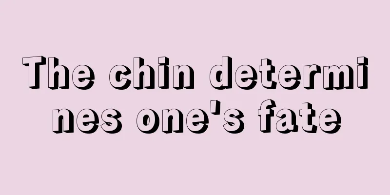 The chin determines one's fate