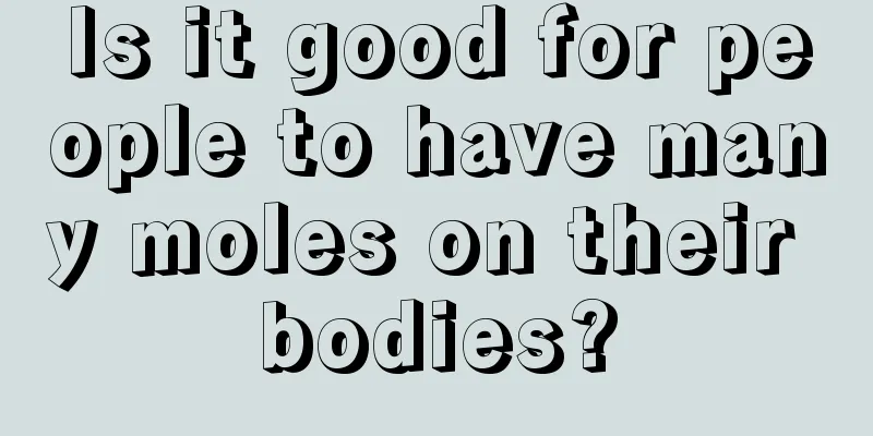 Is it good for people to have many moles on their bodies?