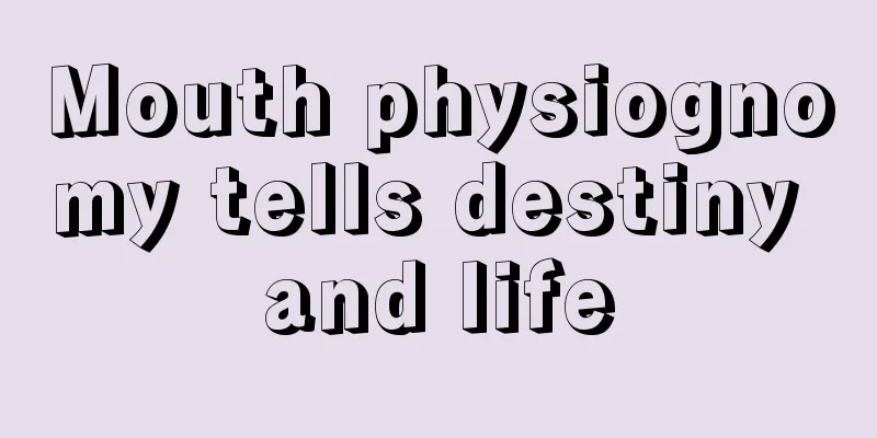 Mouth physiognomy tells destiny and life