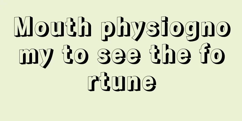 Mouth physiognomy to see the fortune