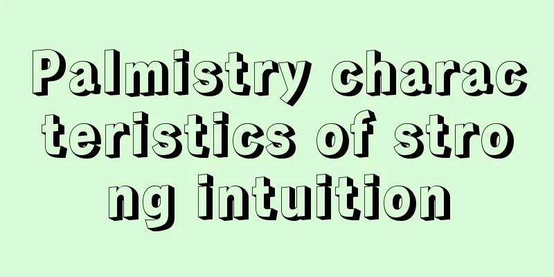 Palmistry characteristics of strong intuition