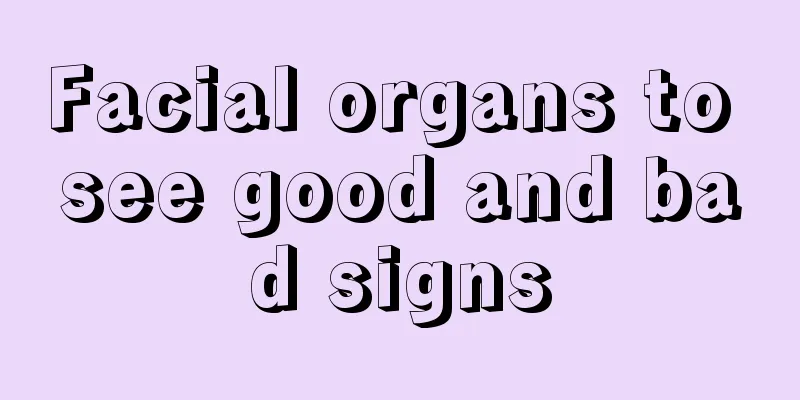 Facial organs to see good and bad signs