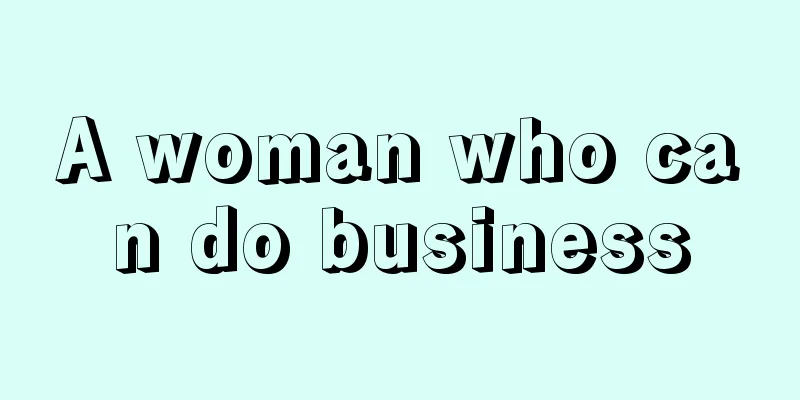 A woman who can do business
