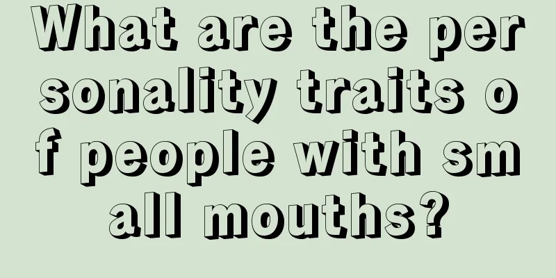What are the personality traits of people with small mouths?