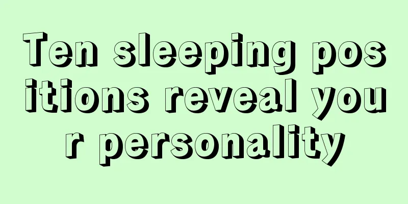 Ten sleeping positions reveal your personality