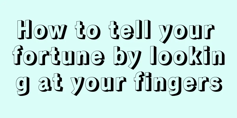 How to tell your fortune by looking at your fingers