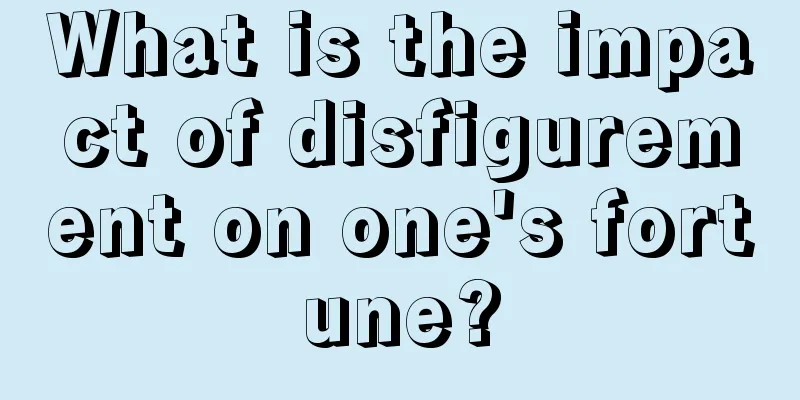 What is the impact of disfigurement on one's fortune?