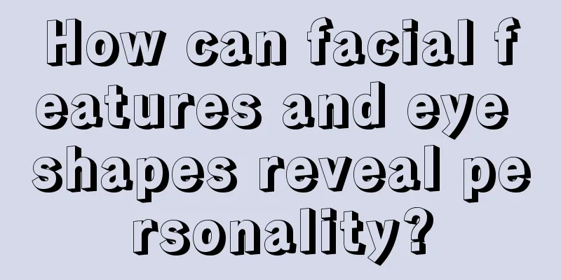 How can facial features and eye shapes reveal personality?