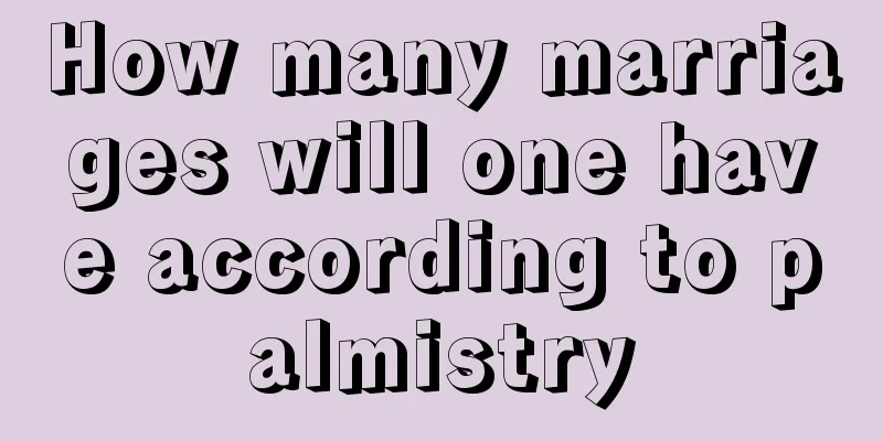 How many marriages will one have according to palmistry