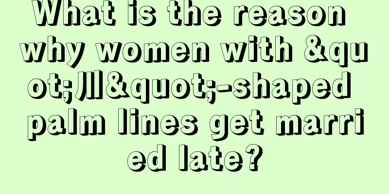 What is the reason why women with "川"-shaped palm lines get married late?