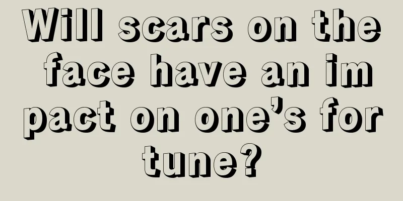 Will scars on the face have an impact on one’s fortune?