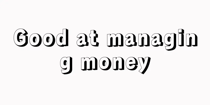 Good at managing money