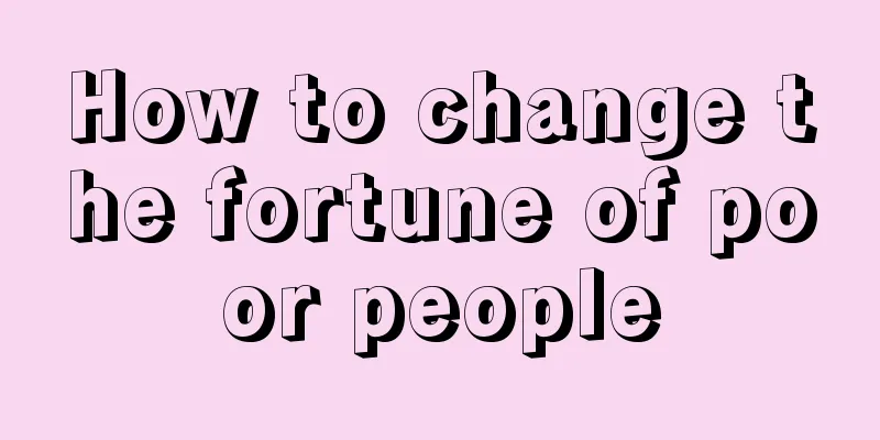 How to change the fortune of poor people