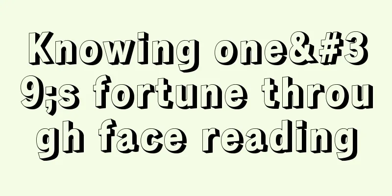 Knowing one's fortune through face reading