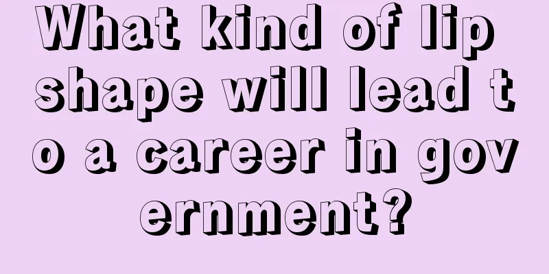 What kind of lip shape will lead to a career in government?