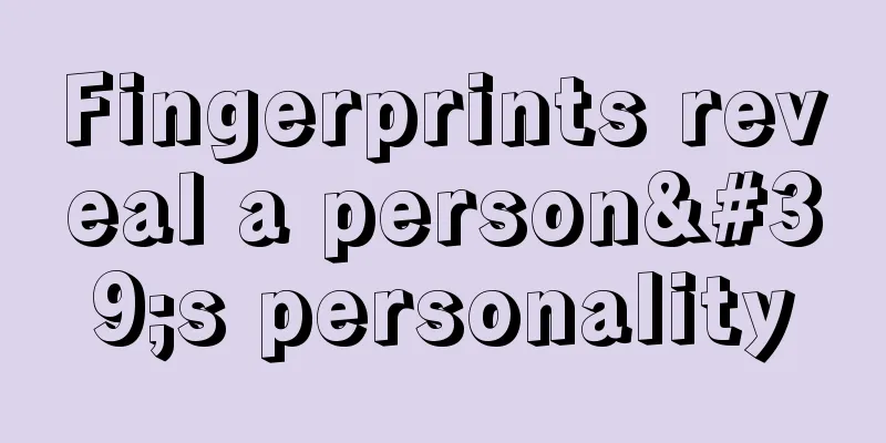 Fingerprints reveal a person's personality