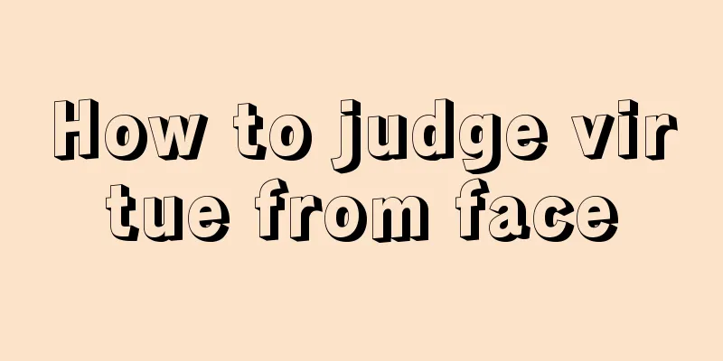 How to judge virtue from face