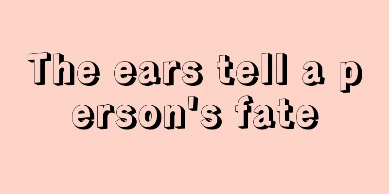 The ears tell a person's fate