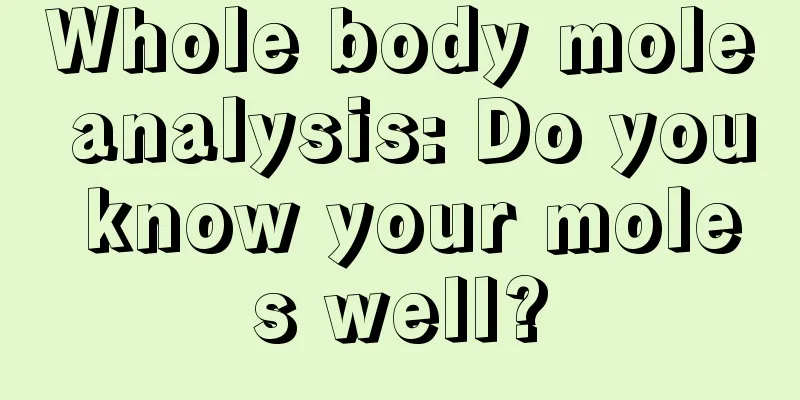 Whole body mole analysis: Do you know your moles well?