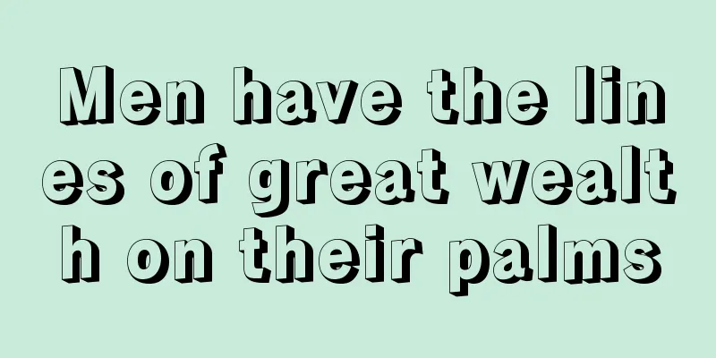 Men have the lines of great wealth on their palms