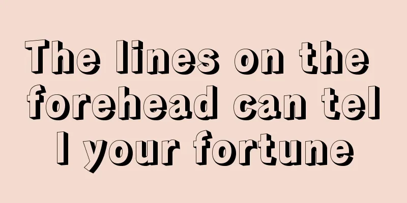 The lines on the forehead can tell your fortune