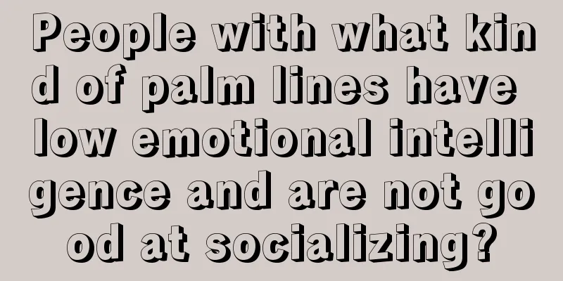 People with what kind of palm lines have low emotional intelligence and are not good at socializing?