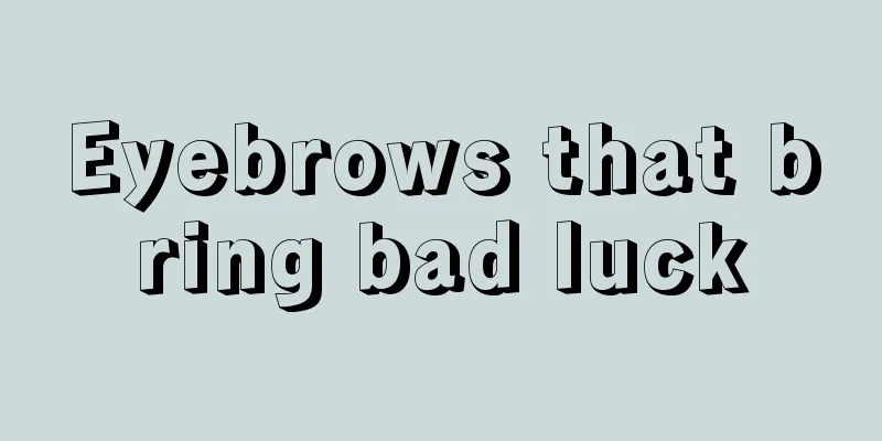 Eyebrows that bring bad luck