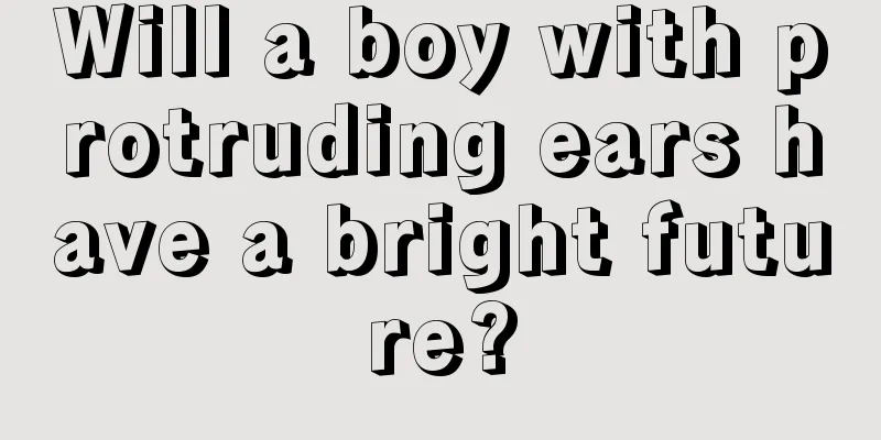Will a boy with protruding ears have a bright future?