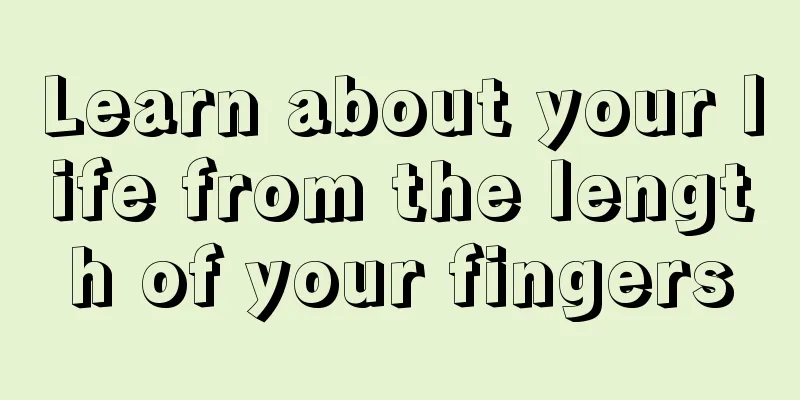Learn about your life from the length of your fingers