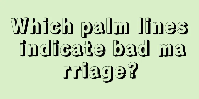 Which palm lines indicate bad marriage?
