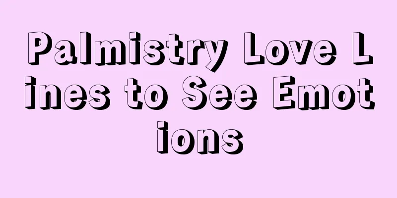 Palmistry Love Lines to See Emotions