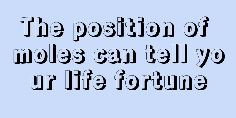 The position of moles can tell your life fortune