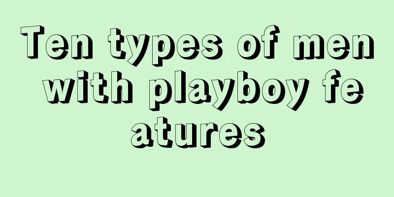 Ten types of men with playboy features