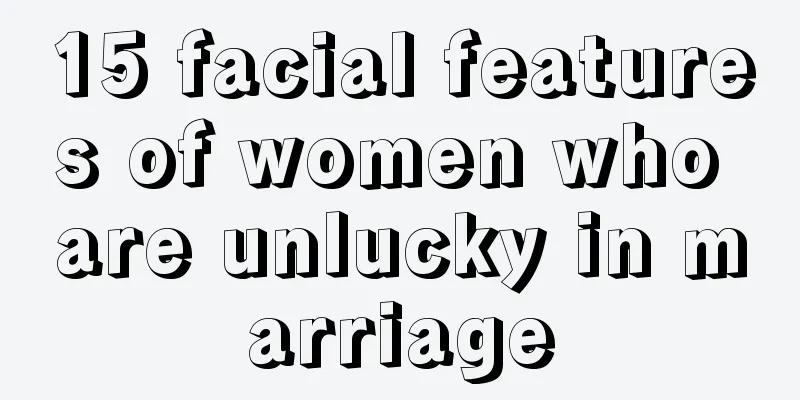 15 facial features of women who are unlucky in marriage