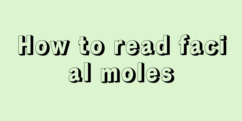 How to read facial moles
