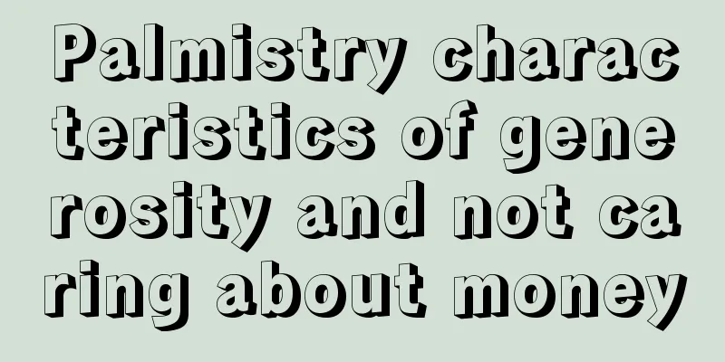 Palmistry characteristics of generosity and not caring about money