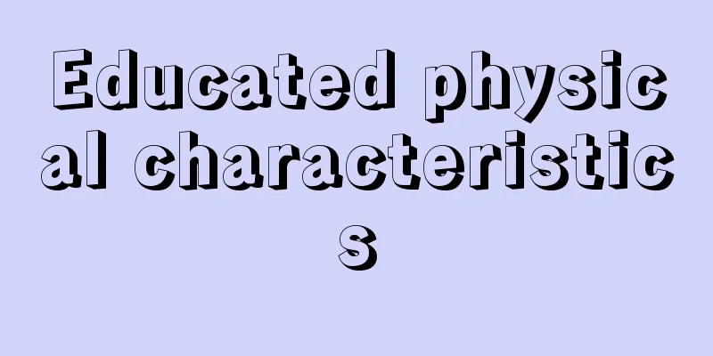 Educated physical characteristics