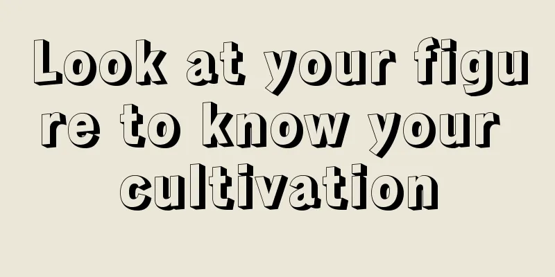 Look at your figure to know your cultivation