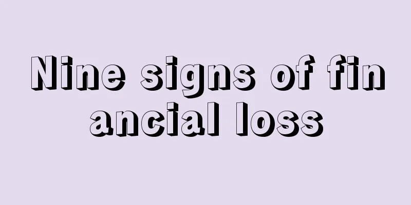 Nine signs of financial loss