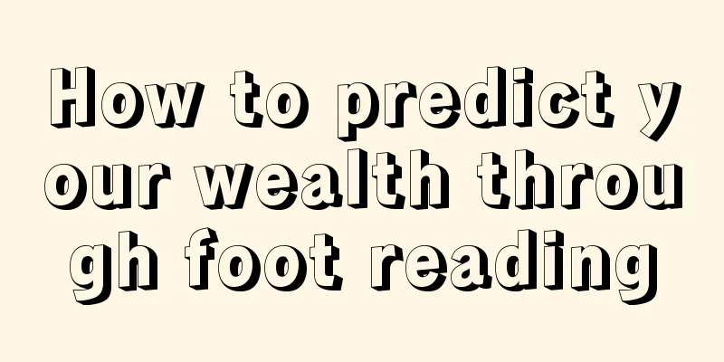 How to predict your wealth through foot reading