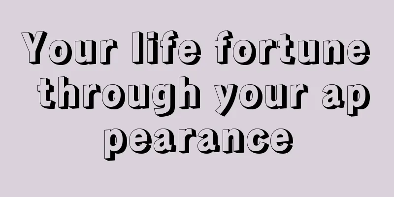 Your life fortune through your appearance