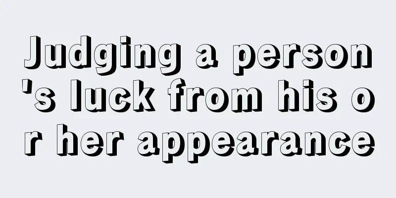 Judging a person's luck from his or her appearance