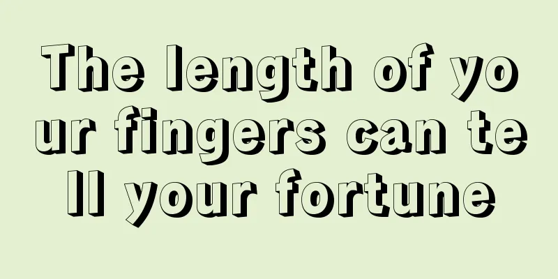 The length of your fingers can tell your fortune